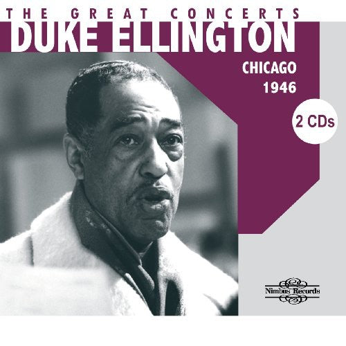 Duke Ellington - The Great Concerts: Chicago 1946