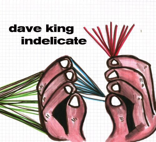 Dave King - Indelicate