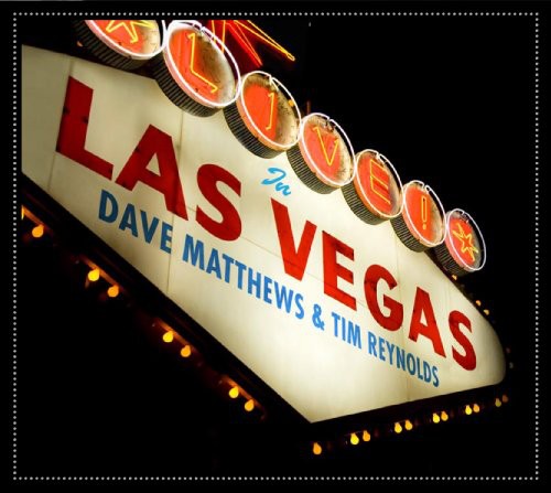 Dave Matthews / Tim Reynolds - Live in Las Vegas
