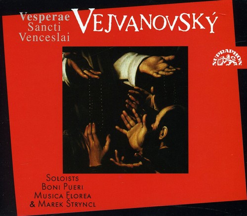 Vejvanovsky/ Stryncl/ Musica Florea - Vespers of Saint Wenceslas