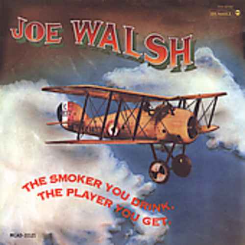 Joe Walsh - The Smoker You Drink The Player You Get