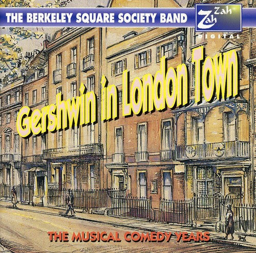 Pritchett & Thornley/ Berkeley Square Band - Gershwin In London Town