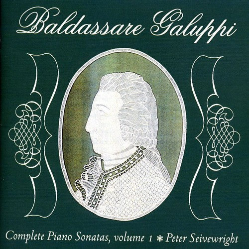 Peter Seivewright - Seivewright, Peter : Vol. 1-Galuppi Complete Piano Sonatas