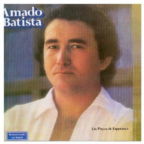 Amado Batista - Um Pouco de Esperanca