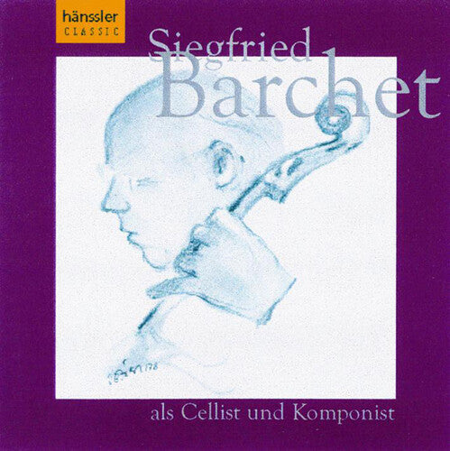 Barchet/ Siegfried - Cellist & Komponist