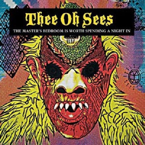 Oh Sees - The Master's Bedroom Is Worth Spending A Night In
