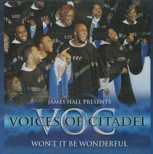 Voices of Citadel - Won't It Be Wonderful