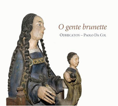 Odhecaton/ Da Col - O Gente Brunette