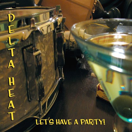 Delta Heat - Let's Have a Party