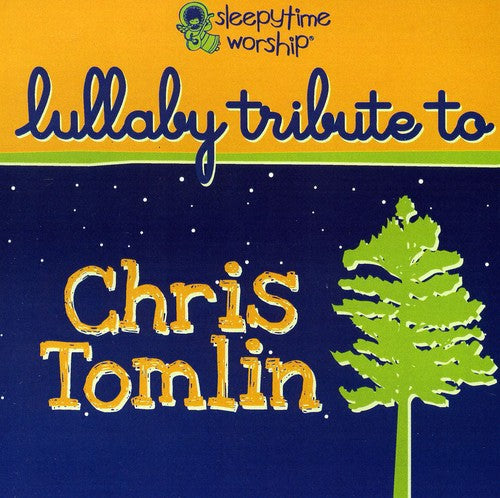 Lullaby Players - Sleepytime Worship Chris Tomlin Lullaby Tribute