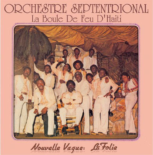 Orchestra Septentrional - La Boule De Feu D'haiti