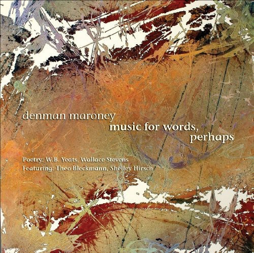 Maroney/ Yeats/ Bleckmann/ Hirsch - Music for Words Perhaps