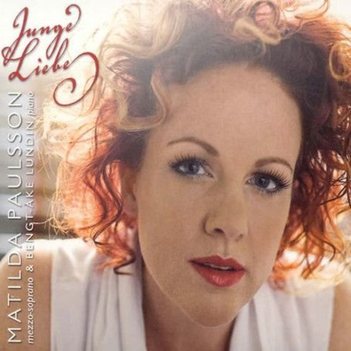 Matilda Paulsson - Junge Liebe: Swedish Romantic Songs