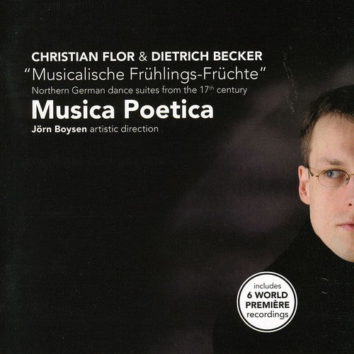 Flor/ Becker/ Musica Poetica - Musicalische Fruhlings-Fruchte