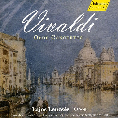 Vivaldi/ Lencses/ Ensemble La Follia - Oboe Concertos