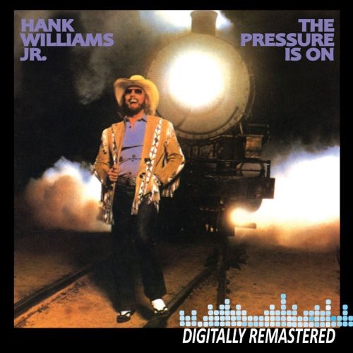 Hank Jr - Pressure Is on