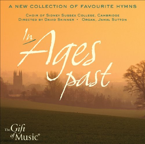 Choir of Sidney Sussex College Cambridge - In Ages Past