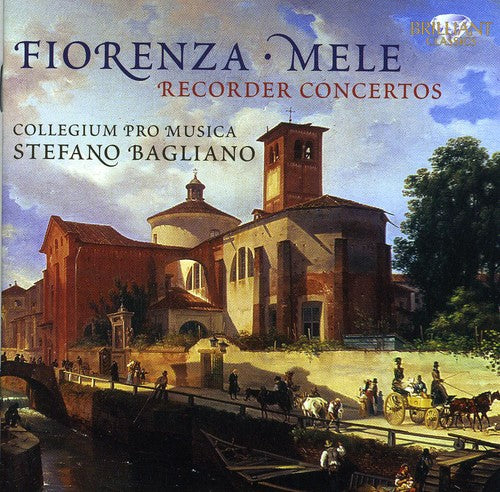 Fiorenze/ Mele/ Bagliano/ Collegium Pro Musica - Recorder Concertos