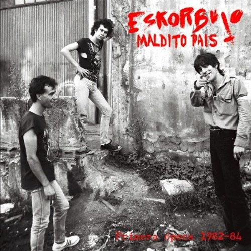 Eskorbuto - Maldito Pais Epoca 1982-84