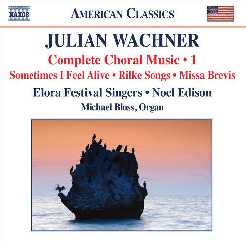 Wachner/ Bloss/ Elora Festival Singers/ Edison - Complete Choral Music 1