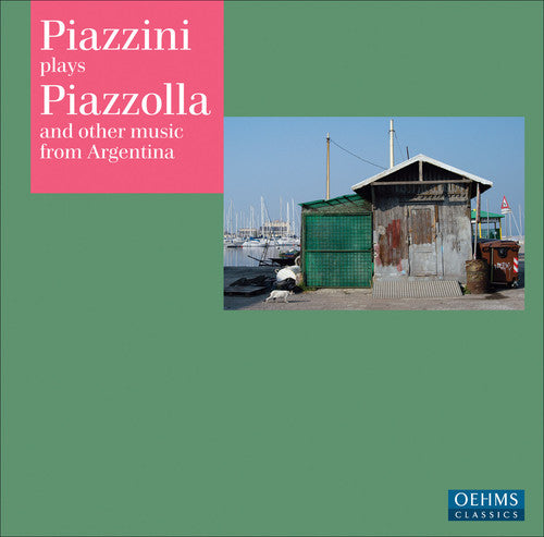 Piazzolla/ Fontenla/ Saenz/ Buchardo/ Piazzini - Piazzini Plays Piazzolla & Other Music from Argent