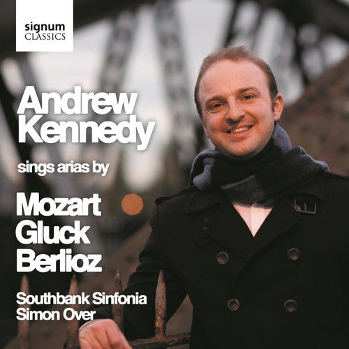 Gluck/ Mozart/ Berlioz/ Kennedy - Sings Arias By Mozart Berlioz & Gluck