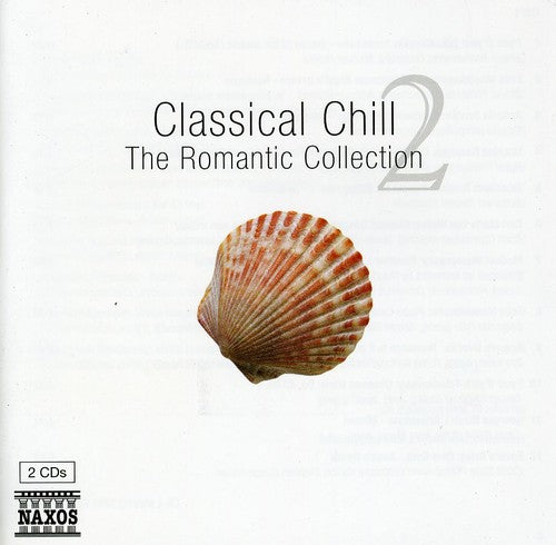 Classical Chill: Romantic Collection/ Various - Classical Chill: Romantic Collection / Various