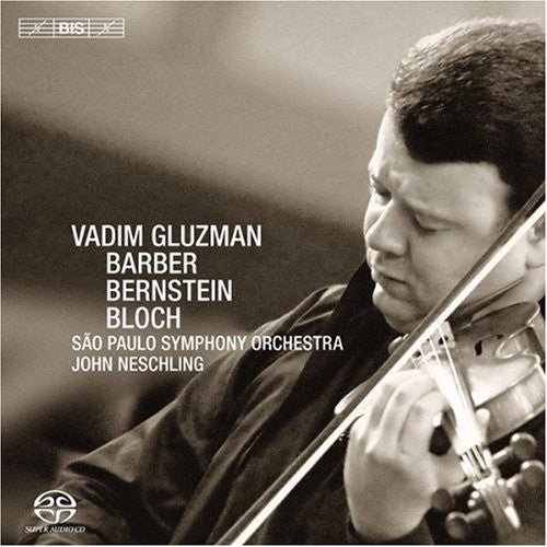 Bernstein/ Bloch/ Barber/ Gluzman/ Neschling - Serenade After Plato's Symposium