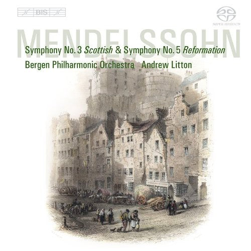 Mendelssohn/ Bergen Philharmonic Orch/ Litton - Symphony 3 & 5