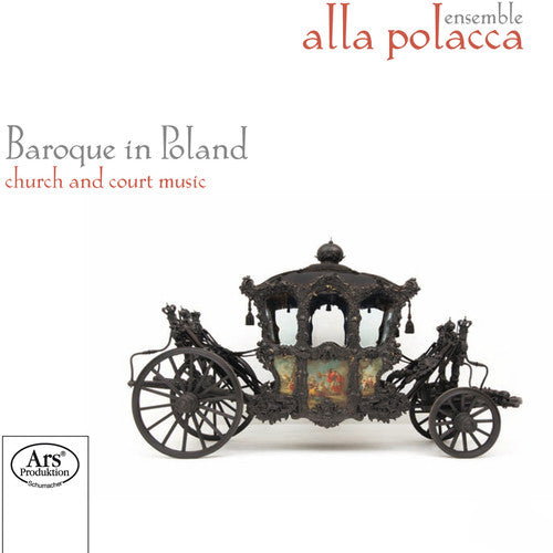 Ensemble Alla Polacca - Baroque in Poland