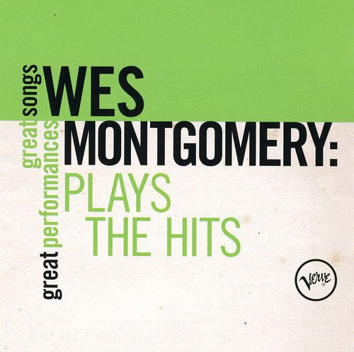 Wes Montgomery - Plays the Hits: Great Songs/Great Performances