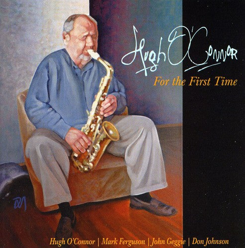 Hugh O'Conner - For the First Time