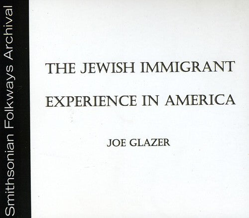 Joe Glazer - The Jewish Immigrant Experience in America