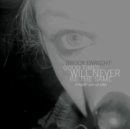 Brock Enright - Brock Enright: Good Times Will Never Be the Same