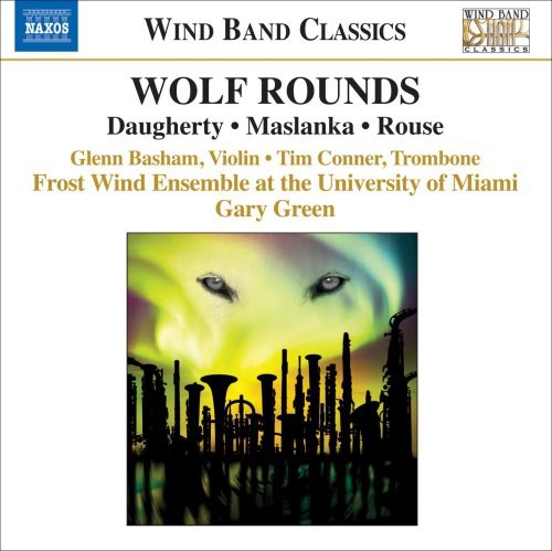 Daugherty/ Frost Wind Ens at Univ Miami/ Green - Wolf Rounds