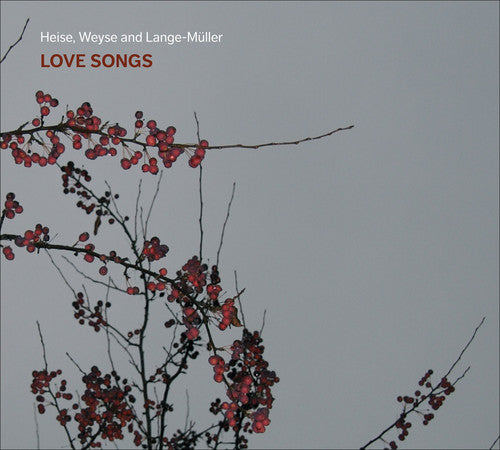 Weyse/ Lonskov/ Hedegaard - Love Songs