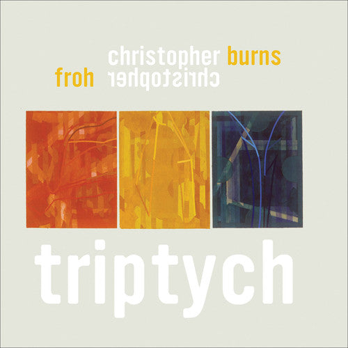 Burns/ Froh - Triptych