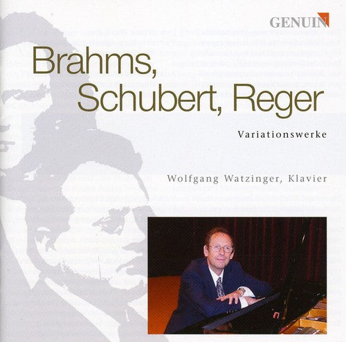Brahms/ Schubert/ Reger/ Wolfgang Watzinger - Variation Works