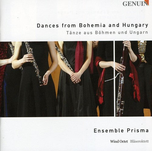 Dvorak/ Brahms/ Liszt/ Ensemble Prisma - Dances from Bohemia & Hungary