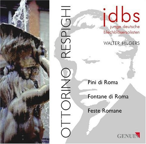 Respighi/ Young German Brass Soloists/ Hilgers - Pines of Rome / Fountains of Rome / Roman
