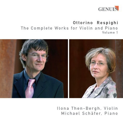 Respighi/ Then-Bergh/ Schafer - Complete Works for Violin & Piano 1