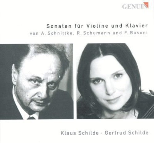 Schnittke/ Schumann/ Busoni/ K Schilde & G - Sonatas for Violin & Piano