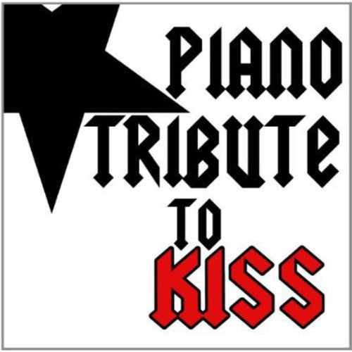 Piano Tribute Players - Piano Tribute to Kiss