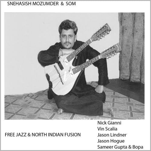 Snehasish Mozunder / Som - Jazz and North Indian Styles