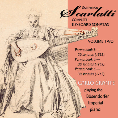 Scarlatti/ Grante - Complete Keyboard Sonatas 2