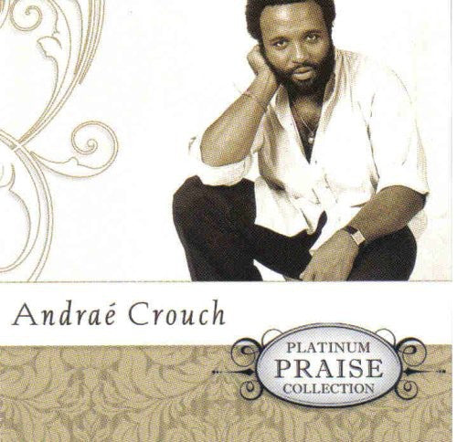 Andrae Crouch - Platinum Praise Series
