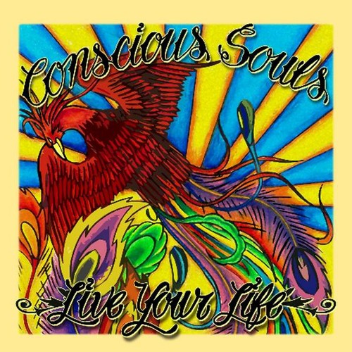 Conscious Souls - Live Your Life