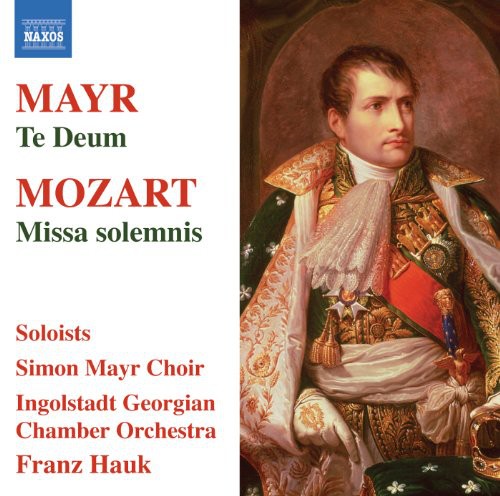 Mayr/ Ingolstadt Georgian Chamber Orch/ Hauk - Te Deum / Missa Solemnis