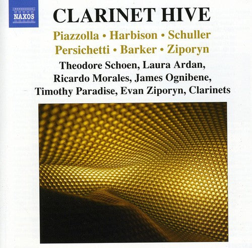 Piazzolla/ Schoen/ Ardan/ Morales/ Ziporyn - Clarinet Hive: Works for Clarinet