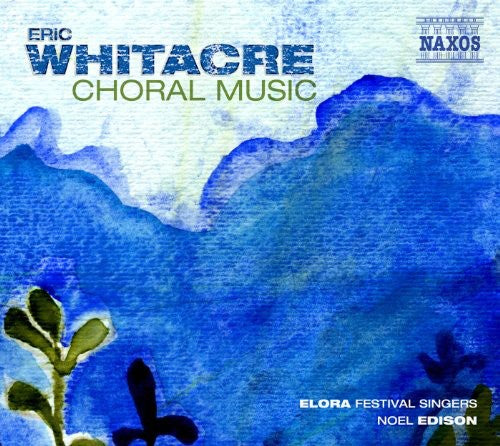Whitacre/ Elora Festival Singers/ Edison - Choral Music